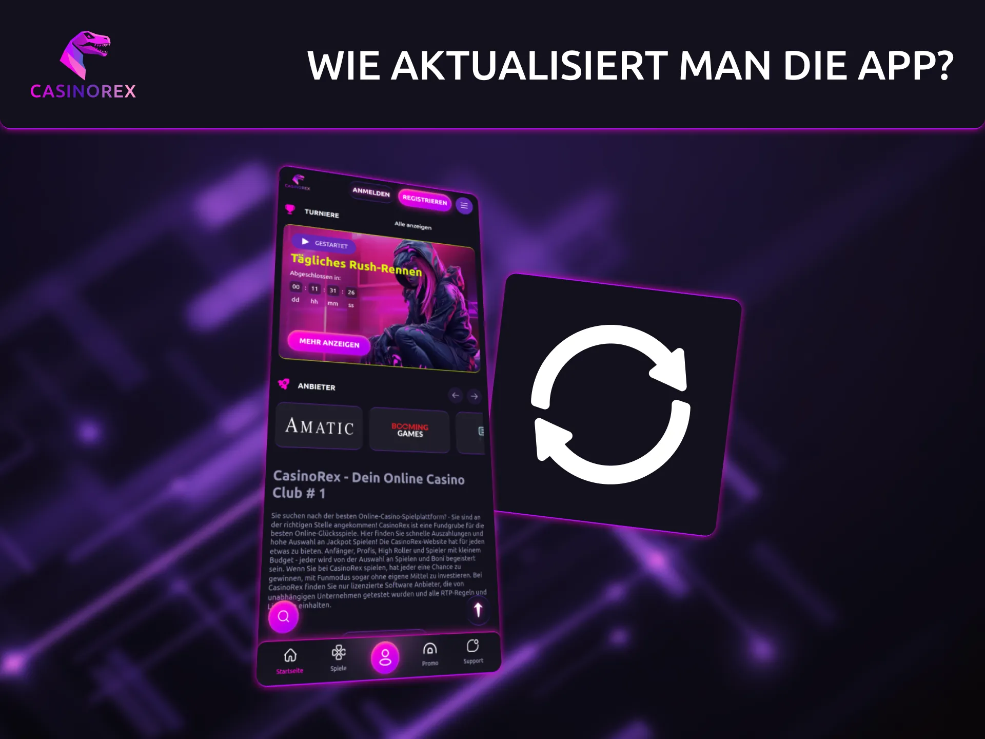 Aktualisieren Sie die CasinoRex App und nutzen Sie stets die neueste Version.